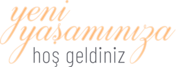 yeni yaşamınıza hoş geldiniz